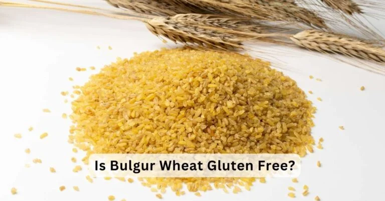 Is Bulgur Wheat Gluten Free?
