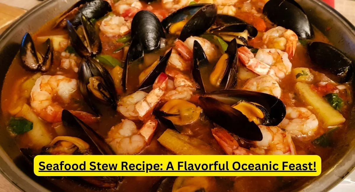Seafood Stew Recipe: A Flavorful Oceanic Feast!